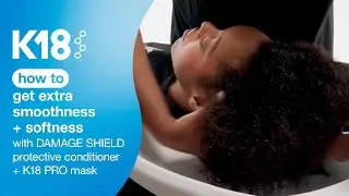 K18 Hair: How to smooth and soften hair with DAMAGE SHIELD conditioner + K18 PRO mask
