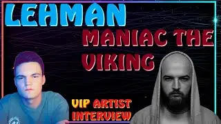 Lehman & Maniac The Viking VIP Artist Interview