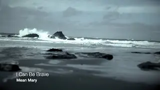 Mean Mary - I Can Be Brave (Lyric Video)