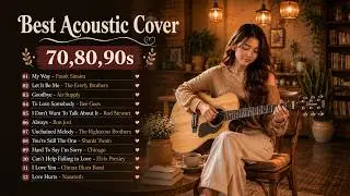 Classic Acoustic Soft Rock Hits 70s 80s 90s 🌹 My Way, Let It Be Me | Relaxing Music