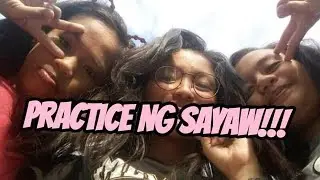 Practice  ng SAYAW!!! [Vlog05]