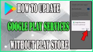 How to Update Google play Services without Play Store | Google Play Services Update problem