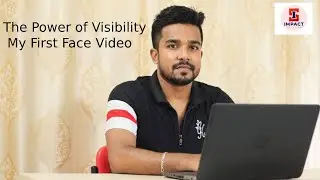 The Power of Visibility My First Face Video || Impact Solutions