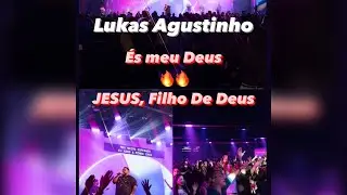 Lukas Agustinho - ÉS MEU DEUS / JESUS, FILHO DE DEUS - UNÇÃO PODEROSA FEZ A AMERICA TREMER!!!!!!!!!