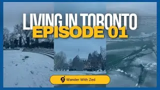 Living in Toronto – Episode 1: How I Spent My Sunday in Toronto