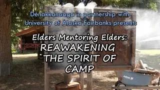Reawakening the Spirit of Camp - Part 3 of the Elders Mentoring Elders film series.