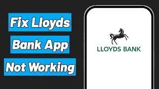 How to Fix Lloyds Bank App Not Working /not loading