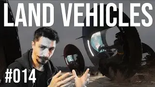STREAM #014 - Creating some Land Vehicle stuff!