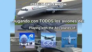 Jugando con TODOS los aviones de RFS, Infinity Flight y Turboprop (English and Spanish)