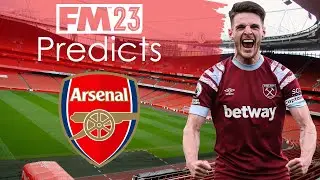 FM23 Predicts: Declan Rice at Arsenal