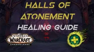 Halls of Atonement Healing Guide | Shadowlands