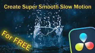Smooth Slow Motion in DaVinci Resolve for FREE  |  Retime and Scaling