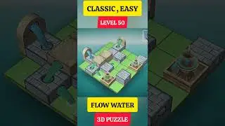 LEVEL 50, CLASSIC, EASY, FLOW WATER 3D PUZZLE GAMEPLAY #puzzle #shorts #gaming