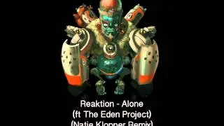 Reaktion - Alone (ft The Eden Project) (Natie Remix)