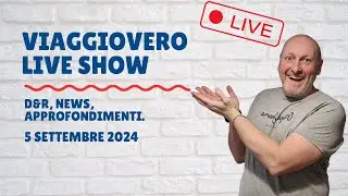 VIAGGI "PARTICOLARI" e ATTENZIONI DA AVERE | VIAGGIOVERO LIVE SHOW