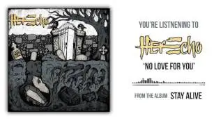Her Echo -  No Love For You