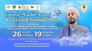 Prof.Dr. Habib Aydrus bin Abdullah Alaydrus | Cahaya Maulid Agung Kota Cantik Palangka Raya