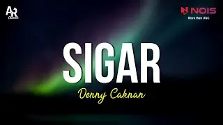 Sigar - Denny Caknan (LIRIK)