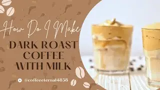 🔺🧨 How Do I Make Dark Roast Coffee With Milk! 💢🐄