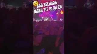 🔥BAD RELIGION - MOSH PIT 10/4/23🔥