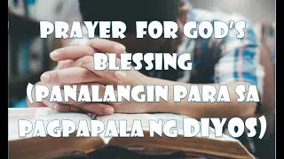 PRAYER FOR GOD'S BLESSING (PRAYER WARRIORS NEEDED) PRAYER TIME - PCP (TAGALOG)