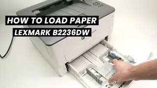 How to Load Paper in Your Lexmark B2236dw Printer