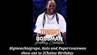 Ralo, Bigmoochiegrape, and Paperroutewoo show up to 2Chainz birthday party.