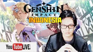 🔴 Live! Yok Mabar Genshin Impact Update Baru! - Genshin Impact Indonesia Part 1 
