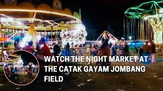 Watch The Night Market at the Catak Gayam Jombang Field