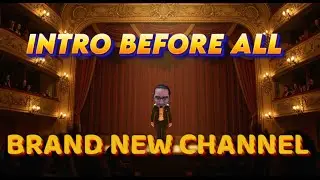 Intro Before All - Catching Up To Speed, And Summarizing This Channel's Future