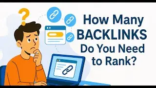 How Many Backlinks Do You Need to Rank?