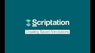 Creating Saved Annotations | Scriptation Tutorial