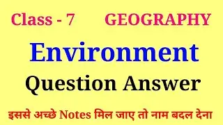 Environment Question answer | class 7 geography chapter 1 question answer