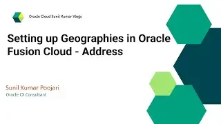 Setting up Geographies in Oracle Fusion Cloud | Address | Intial Setup | Import Geography