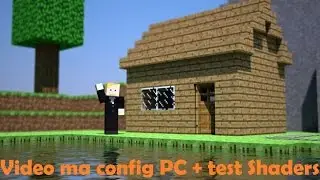Video de ma config PC + test shaders minecraft. ▼Composant▼
