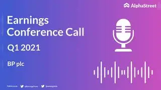 BP Stock | BP plc Q1 2021 Earnings Call