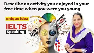 Describe an activity you enjoyed in your free time when you were young Cue card