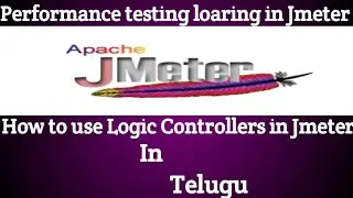 How To Use Logic Controllers In JMeter