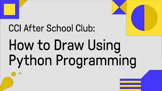 After School Club: How To Draw Using Python Programming