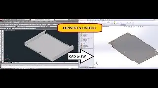 Cara Convert AutoCAD to SolidWork & Sheet Metal Unfolded