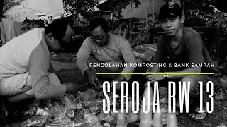 Proses pengolahan komposting & Bank sampah seroja RW 013, Kelurahan srengseng sawah, Jagakarsa.