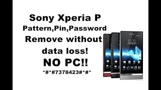 Sony Xperia P Pattern Password Pin Unlock Without PC!! NO Data Loss