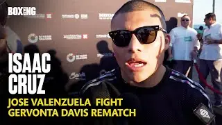 Isaac Cruz Wants Gervonta Davis Rematch Next & Jose Valenzuela Fight