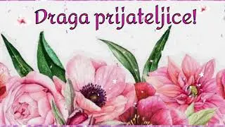 Draga prijateljice 🌹