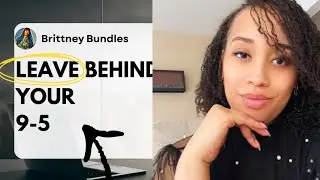 Leaving The 9-5 Workforce | Brittney Bundles Podcast  #business #entrepreneur