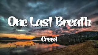 One Last Breath  - Creed (Lyrics)