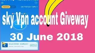 Skyvpn unlimited account |Giveway free account 2018