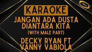 Decky Ryan ft Vanny Vabiola - Jangan Ada Dusta Di Antara Kita (With Male Part) [Karaoke]