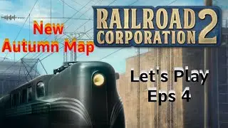 Railroad Corporation 2 - NEW Autumn maps - Let's Play - Eps 4