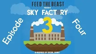 Sky Factory 3 Ep.4